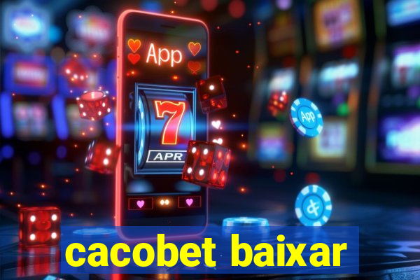 cacobet baixar